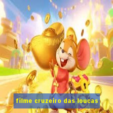 filme cruzeiro das loucas